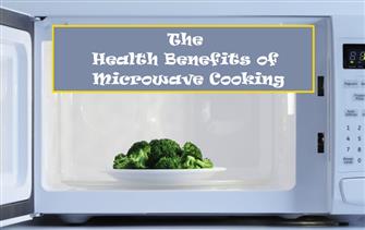 The health benefits of microwave cooking blog